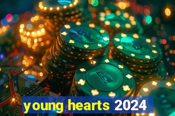 young hearts 2024